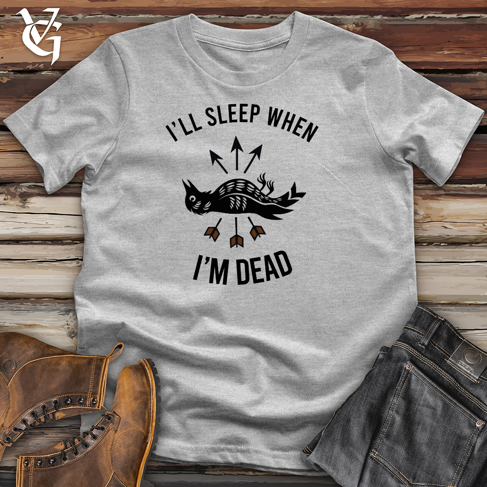 Sleep When I'm Dead Cotton Tee