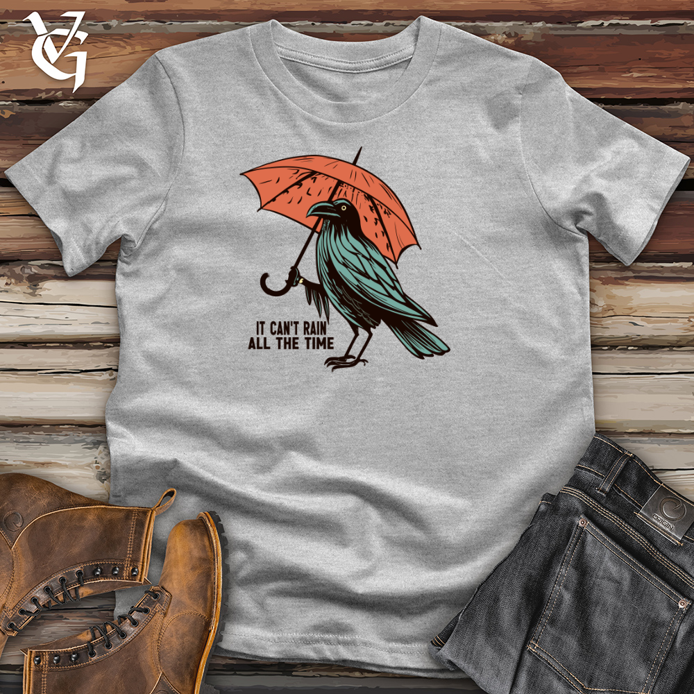 It Can't Rain All The Time Cotton Tee