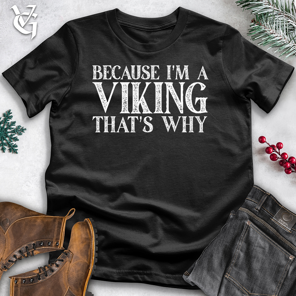 Because I'm A Viking Cotton Tee