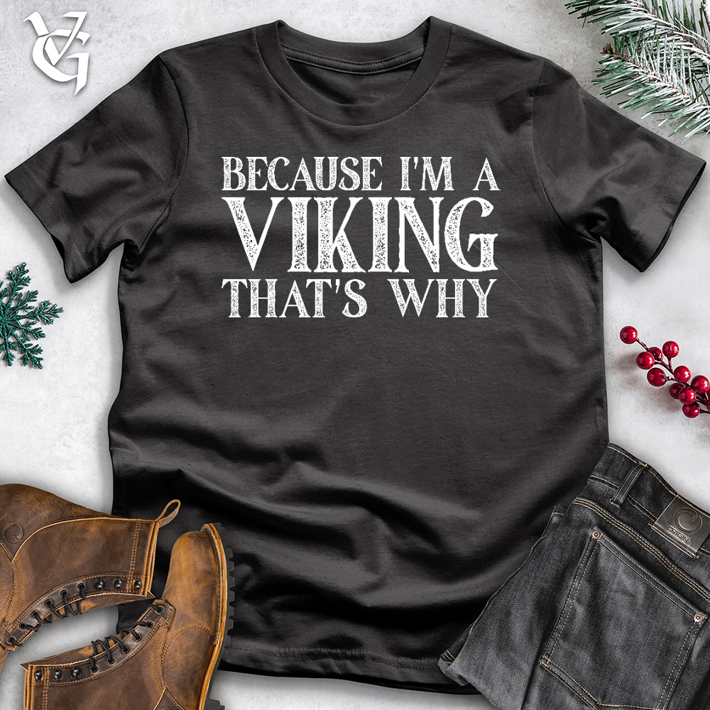 Because I'm A Viking Cotton Tee
