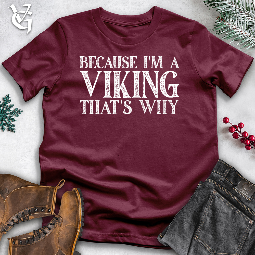 Because I'm A Viking Cotton Tee
