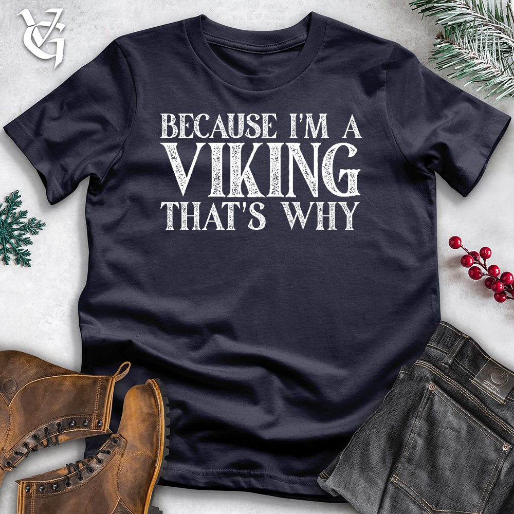 Because I'm A Viking Cotton Tee